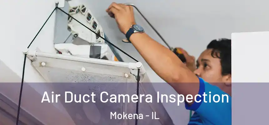  Air Duct Camera Inspection Mokena - IL